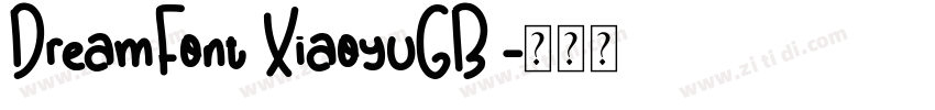 DreamFont XiaoyuGB 字体转换 DreamFont XiaoyuGB 字体转换